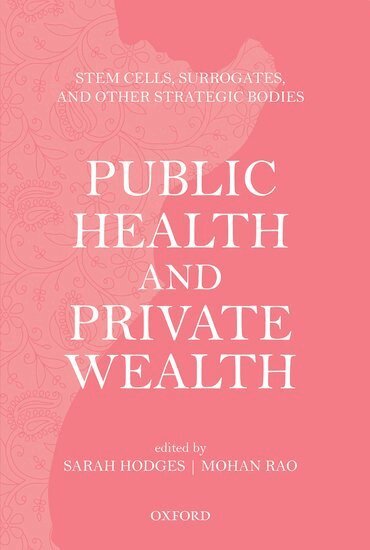 Sarah Hodges, Mohan Rao - Public Health and Private Wealth, Inbunden