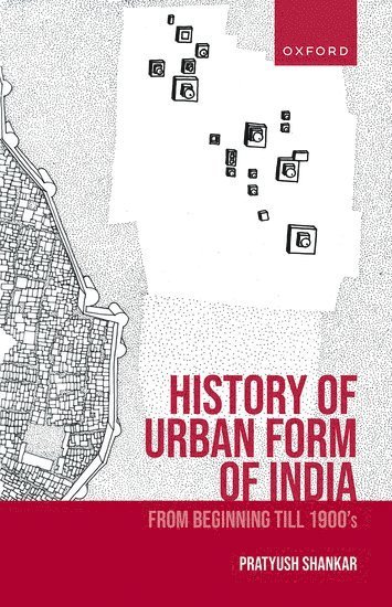 bokomslag History of Urban Form of India