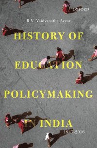 bokomslag History of Education Policymaking in India, 1947-2016