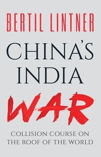 bokomslag China's India War: Collision Course on the Roof of the World