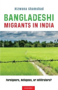 bokomslag Bangladeshi Migrants in India
