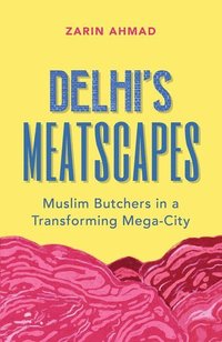 bokomslag Delhi's Meatscapes