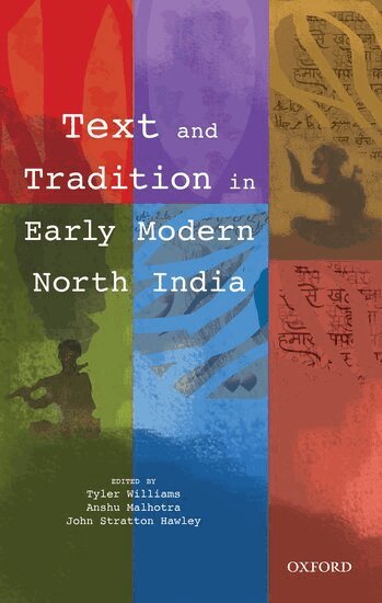 Tyler Williams, Tyler Williams, Anshu Malhotra, John Stratton Hawley - Text and Tradition in Early Modern North India, Inbunden