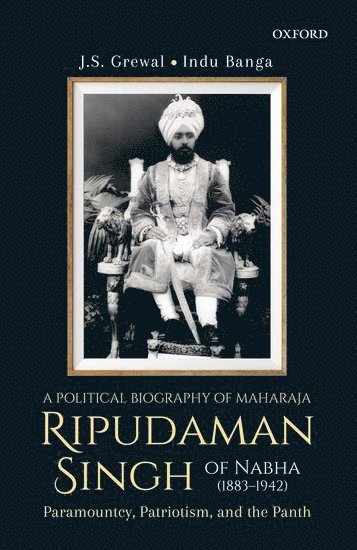 A Political Biography of Maharaja Ripudaman Singh of Nabha 1