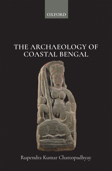 The Archaeology of Coastal Bengal 1