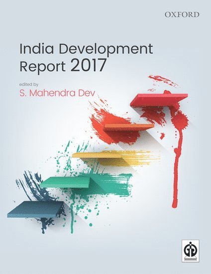 S. Mahendra Dev, India) Dev, S. Mahendra (Director and Vice Chancellor, Director and Vice Chancellor, Indira Gandhi Institute of Development Research (IGIDR), Mumbai - India Development Report 2017, Häftad