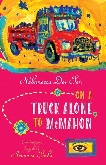 Nabaneeta Dev Sen - On a Truck Alone, To McMahon, Häftad