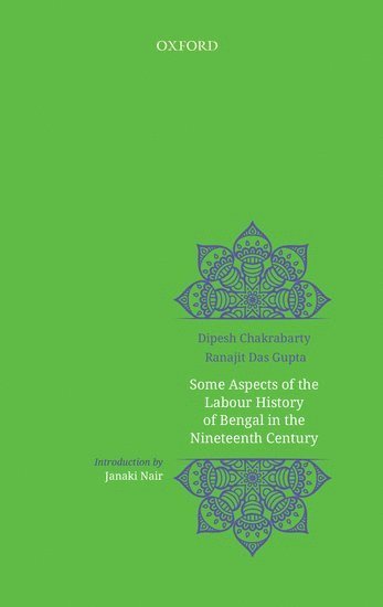 Some Aspects of Labour History of Bengal in the Nineteenth Century 1