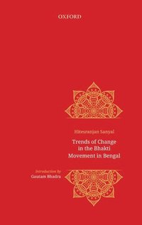 bokomslag Trends of Change in Bhakti Movement in Bengal