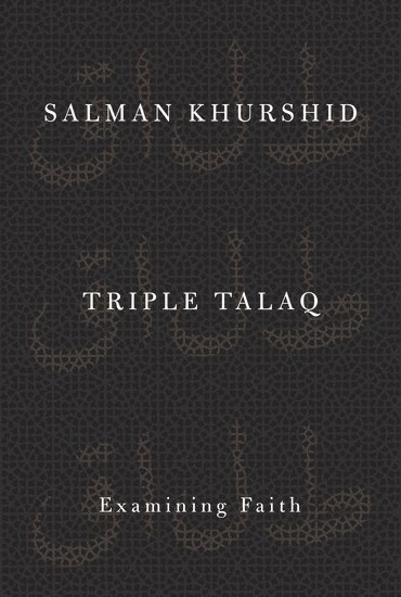 Salman Khrushid, Supreme Court of India) Khrushid, Salman (Senior Advocate, Senior Advocate - Triple Talaq, Inbunden