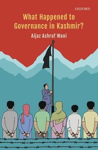 bokomslag What Happened to Governance in Kashmir?