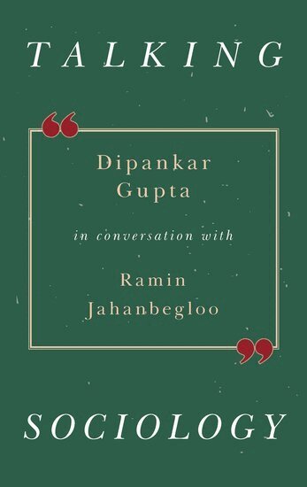 Ramin Jahanbegloo, Dipankar Gupta - Talking Sociology, Inbunden