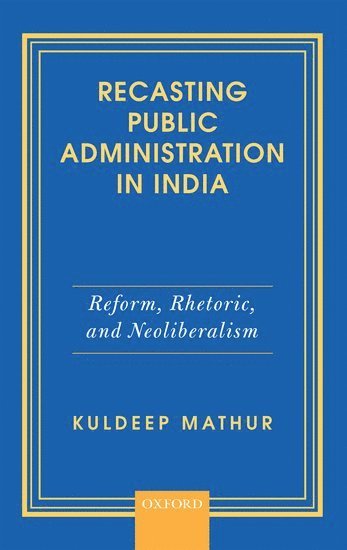 bokomslag Recasting Public Administration in India