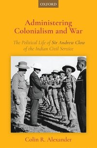 bokomslag Administering Colonialism and War