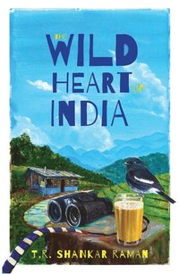 bokomslag The Wild Heart of India