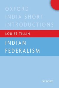 bokomslag Indian Federalism (Oxford India Short Introductions)