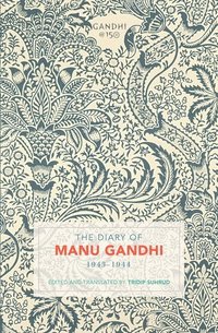 bokomslag The Diary of Manu Gandhi