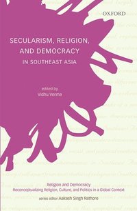 bokomslag Secularism, Religion, and Democracy in Southeast Asia