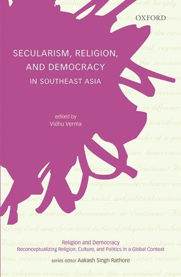 Secularism, Religion, and Democracy in Southeast Asia 1