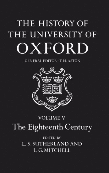 The History of the University of Oxford: Volume V: The Eighteenth Century 1