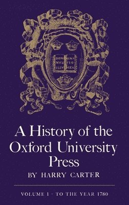 A History of the Oxford University Press 1