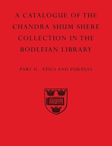 bokomslag A Descriptive Catalogue of the Sanskrit and other Indian Manuscripts of the Chandra Shum Shere Collection in the Bodleian Library: Part II. Epics and Puranas