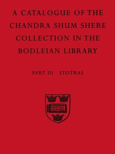 K. Parameswara Aithal, Jonathan Katz - A Descriptive Catalogue of the Sanskrit and other Indian Manuscripts of the Chandra Shum Shere Collection in the Bodleian Library: Part III. Stotras, Häftad