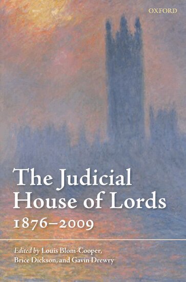 BLOM-COOPER ET AL, Louis Blom-Cooper QC, Brice Dickson, Gavin Drewry - The Judicial House of Lords, Inbunden