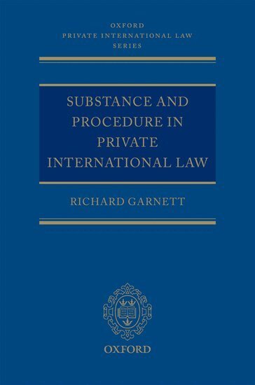 Richard Garnett - Substance and Procedure in Private International Law, Inbunden