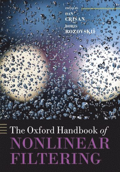ROZOVSKII CRISAN, Dan Crisan, Boris Rozovskii, UK) Crisan, Dan (Imperial College London, USA) Rozovskii, Boris (Brown University - The Oxford Handbook of Nonlinear Filtering, Inbunden