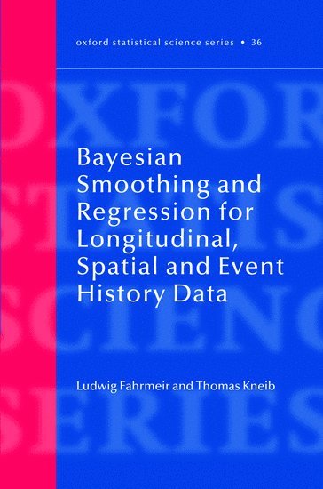 bokomslag Bayesian Smoothing and Regression for Longitudinal, Spatial and Event History Data