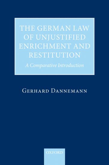 The German Law of Unjustified Enrichment and Restitution 1