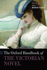 bokomslag The Oxford Handbook of the Victorian Novel