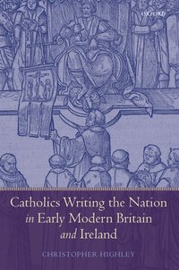 bokomslag Catholics Writing the Nation in Early Modern Britain and Ireland