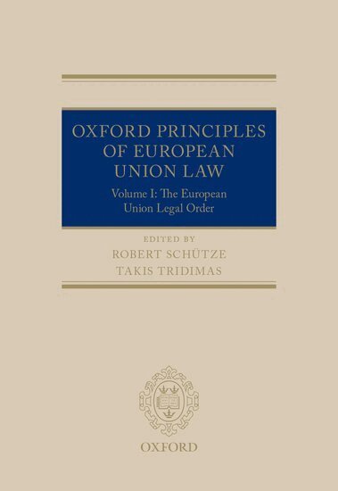 Robert Schütze, Takis Tridimas - Oxford Principles of European Union Law, Inbunden