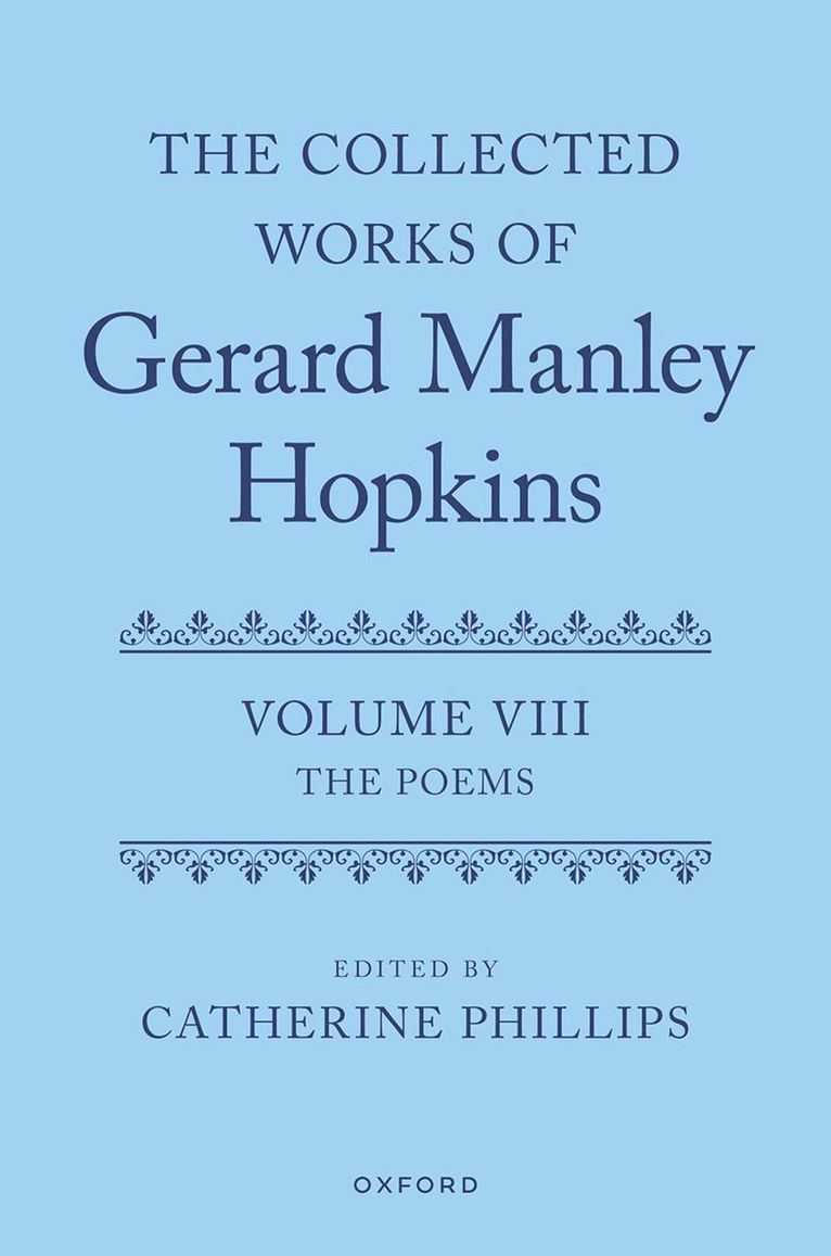 Catherine Phillips, Cambridge) Phillips, Catherine (Emeritus Fellow, Emeritus Fellow, Downing College - The Collected Works of Gerard Manley Hopkins, Inbunden