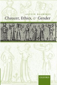 bokomslag Chaucer, Ethics, and Gender