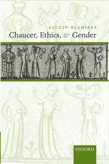 Chaucer, Ethics, and Gender 1