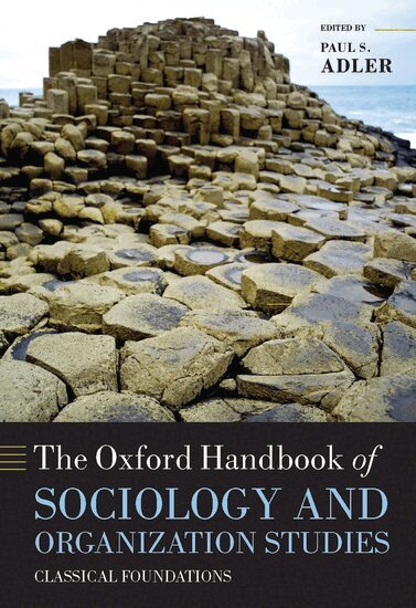 Paul S. Adler - The Oxford Handbook of Sociology and Organization Studies, Inbunden