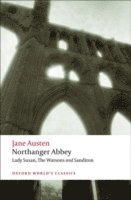 Jane Austen, Claudia L. Johnson, Claudia L Johnson, John Davie, James Kinsley - Northanger Abbey, Lady Susan, The Watsons, Sanditon, Häftad