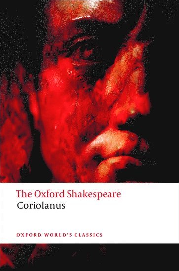 William Shakespeare, R. B. Parker, University of Toronto) Parker, R. B. (Professor of English, Trinity College, Professor of English, Trinity College - The Tragedy of Coriolanus: The Oxford Shakespeare, Häftad