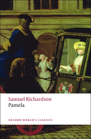 Samuel Richardson, Thomas Keymer, Alice Wakely, Oxford) Keymer, Thomas (Elmore Fellow and Tutor in English, Elmore Fellow and Tutor in English, St Anne's College, Oxford) Wakely, Alice (DPhil candidate on Richardson English, DPhil candidate on Richardson English, St Anne's College - Pamela, Häftad
