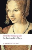 bokomslag The Taming of the Shrew: The Oxford Shakespeare
