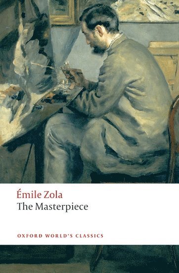 Émile Zola, Emile Zola, Thomas Walton, Roger Pearson, Oxford) Pearson, Roger (Fellow and Tutor in French, Fellow and Tutor in French, The Queen's College - The Masterpiece, Häftad