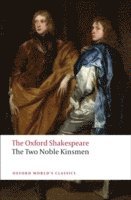 bokomslag The Two Noble Kinsmen: The Oxford Shakespeare