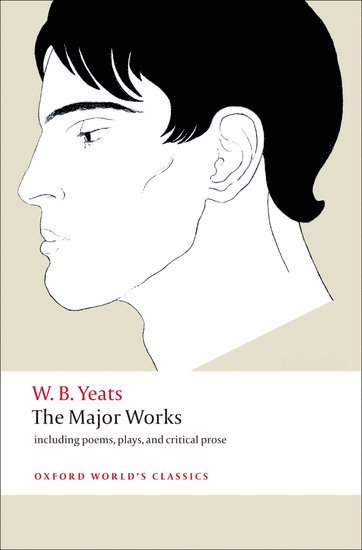 W. B. Yeats, W B Yeats, Edward Larrissy, University of Leeds) Larrissy, Edward (Professor of English Literature, Professor of English Literature - The Major Works, Häftad