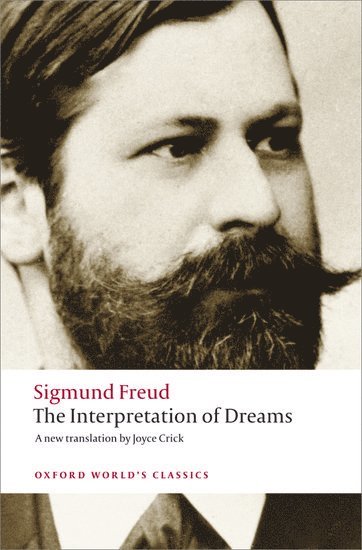 Sigmund Freud, Joyce Crick, Ritchie Robertson, Oxford) Robertson, Ritchie (Reader in German and Fellow, Reader in German and Fellow, St John's College - The Interpretation of Dreams, Häftad