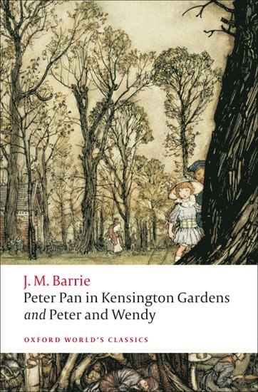 J. M. Barrie, J M Barrie, Peter Hollindale, University of York) Hollindale, Peter (Senior Lecturer in English and Education, Senior Lecturer in English and Education, Peter Hollingdale - Peter Pan in Kensington Gardens / Peter and Wendy, Häftad