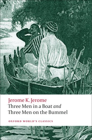 Jerome K. Jerome, Jerome K Jerome, Geoffrey Harvey, University of Reading) Harvey, Geoffrey (Senior Lecturer in English, Senior Lecturer in English - Three Men in a Boat and Three Men on the Bummel, Häftad