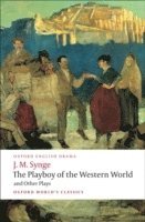 bokomslag The Playboy of the Western World and Other Plays